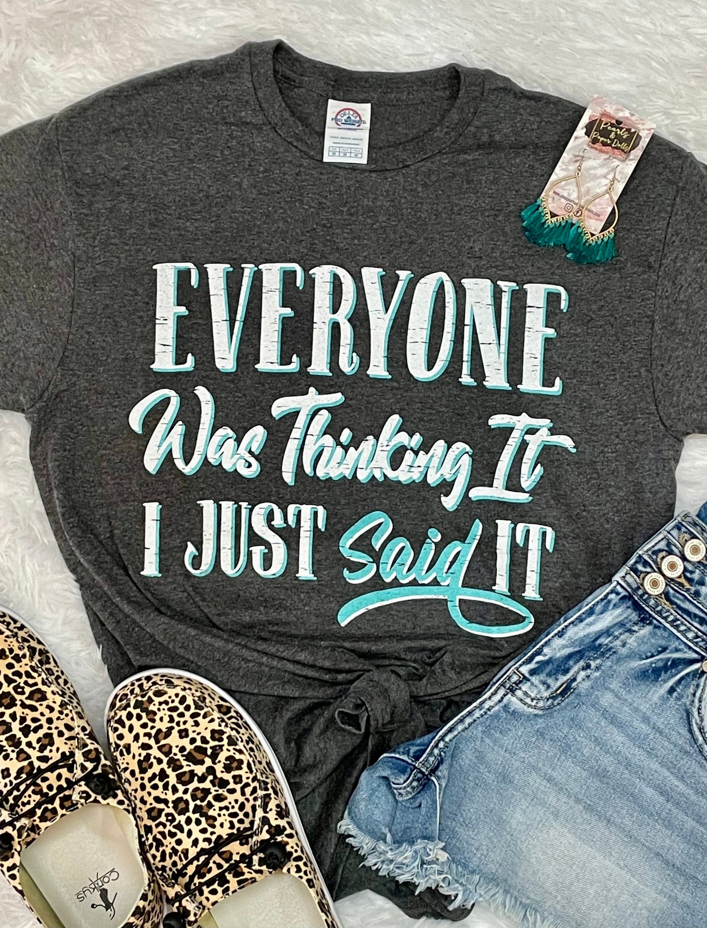 Everyone Was Thinking It Tee