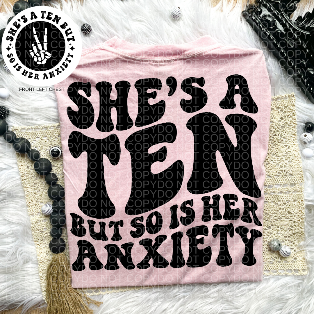 She's a 10 But So is Her Anxiety Comfort Colors Tee
