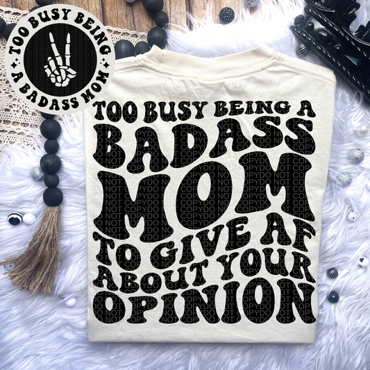 Too Busy Being A Badass Mom Comfort Colors Tee