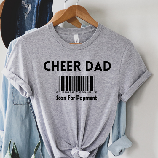 Cheer dad scan for payment tee / multiple color options