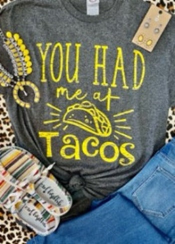 You Had Me at Tacos Tee