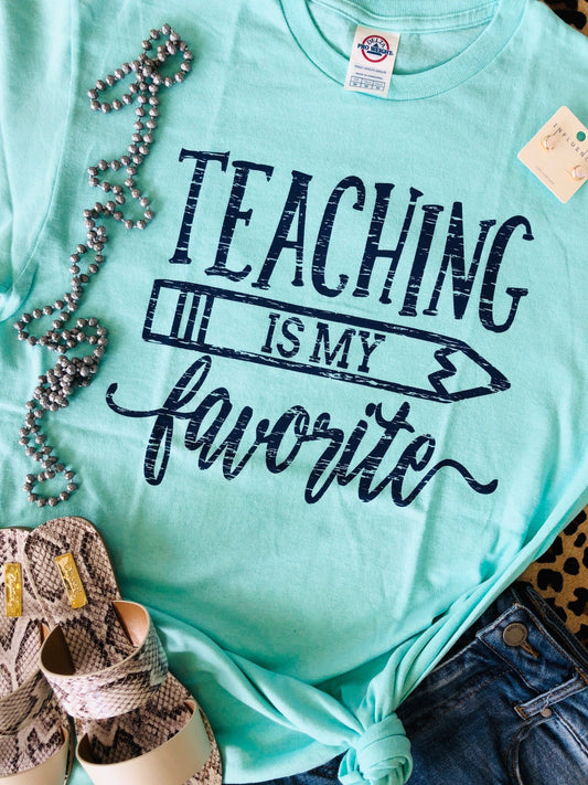 Teaching is my Favorite Tee