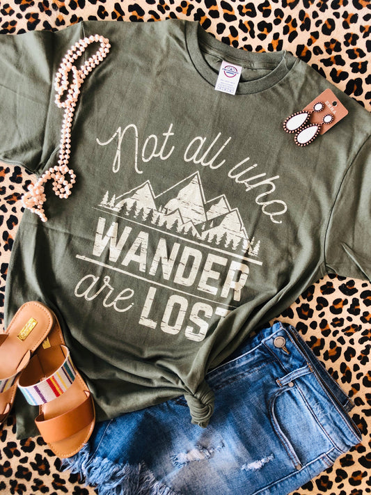 Not all who wander are lost tee