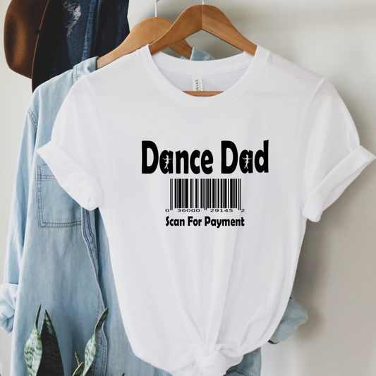 Dance dad scan for payment tee / multiple color options