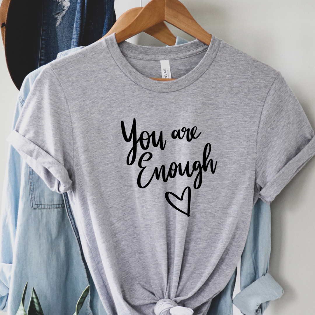 You Are Enough Tee / Multiple Color Options