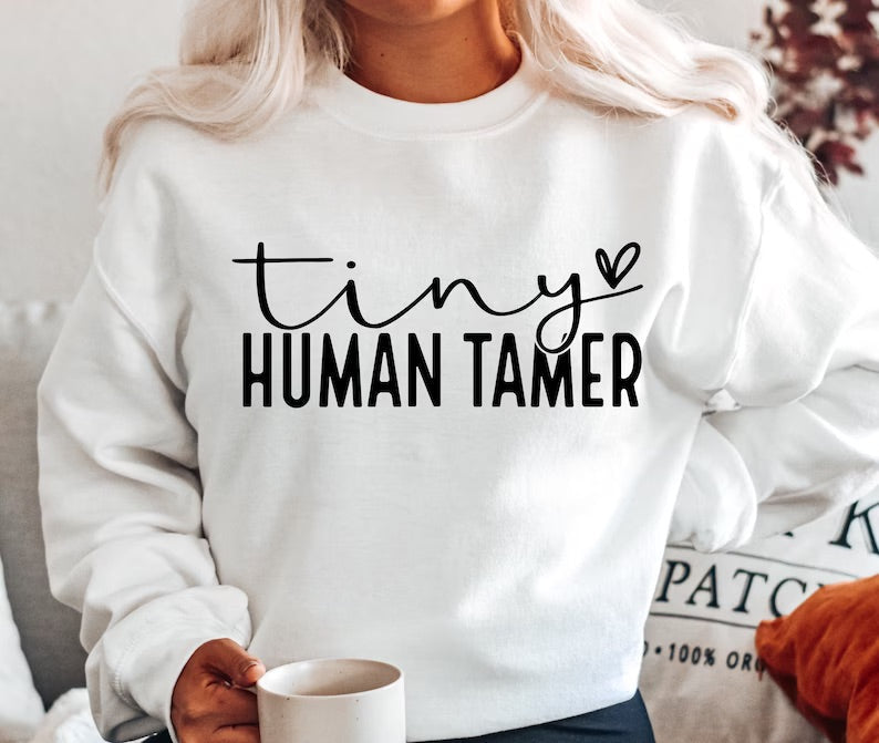 Tiny Human Tamer Tee or Sweatshirt